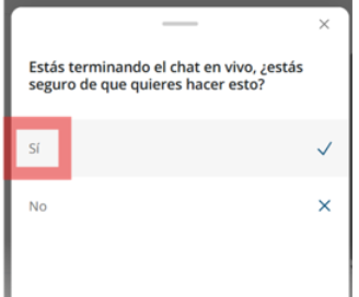 Modal de confirmación para terminar el chat en vivo con la opción Sí señalada
